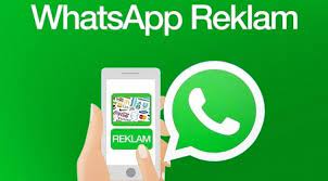 WHATSAPP REKLAMCILIĞI