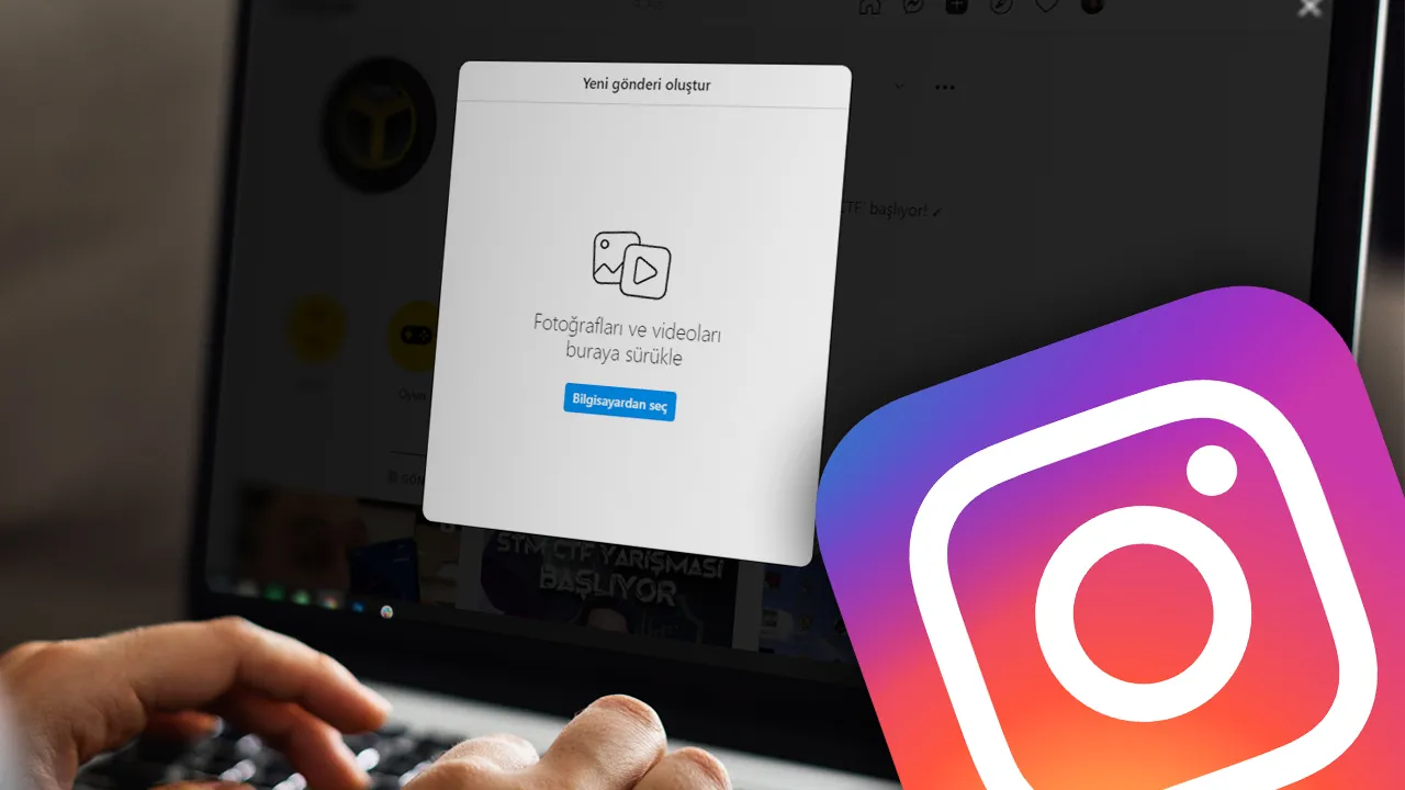 İnstagram Bilgisayardan Resim Yükleme Nasıl Yapılır ?