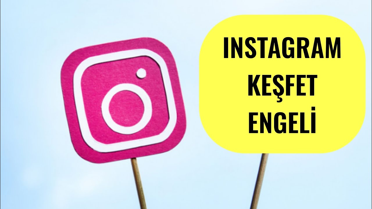 İnstagram Keşfet Engeli Nedir Ve Nasıl Kaldırılır?